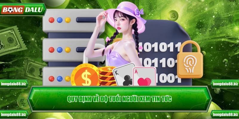 Quy định về độ tuổi người xem tin tức